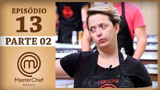 MASTERCHEF BRASIL 30052017  PARTE 2  EP 13  TEMP 04 [upl. by Ahselrak]