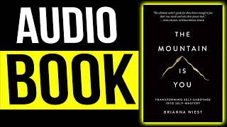 The Mountain is You Audiobook Change Yourself Forever [upl. by Galvan809]