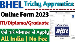 BHEL Trichy Apprentice Form 2023 Kaise Bhare BHEL ITI Diploma Graduate Apprentice Form Apply 2023 [upl. by Rubens]