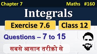 Exercise 76 Class 12th Q7 to Q15  Integrals Class 12  Class 12 Maths Chapter 7  NCERT [upl. by Leena]