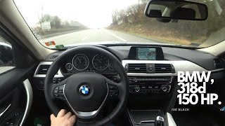 BMW 318d 150 HP 4K  POV Test Drive 053 Joe Black [upl. by Nemhauser]