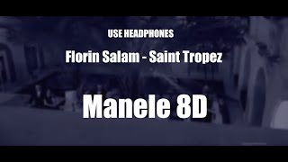 Florin Salam  Saint Tropez Manele 8D [upl. by Suhail247]