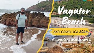 VAGATOR BEACH GOA 2024 🏖️⛱️ WITH HAPPY SANDHU ⛱️⛱️ WONDERZCHACHAWOW [upl. by Hazeghi]