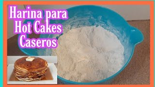 ¿Cómo preparar HARINA para HOT CAKES CASEROS con un TIP ESPECIAL para que tenga un SABOR RIQUÍSIMO [upl. by Huckaby]