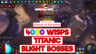 TITANIC 4000 WISPS BLIGHT BOSSES FARMING WITH PENANCE BRAND TRICKSTER  POE 325 SETTLERS [upl. by Odnalro918]