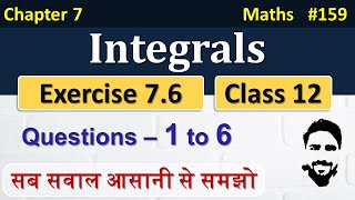 Exercise 76 Class 12th Q1 to Q6  Integrals Class 12  Class 12 Maths Chapter 7  NCERT [upl. by Asseret]