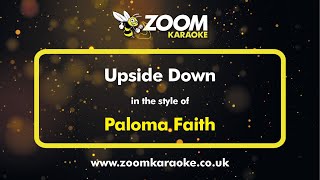 Paloma Faith  Upside Down  Karaoke Version from Zoom Karaoke [upl. by Jacynth]