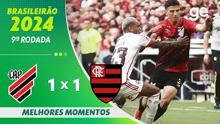 ATHLETICOPR 1 X 1 FLAMENGO MELHORES MOMENTOS  9ª RODADA BRASILEIRÃO 2024  geglobo [upl. by Anaila263]