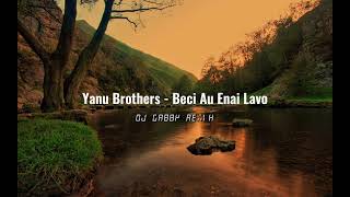 Yanu Brothers  Beci Au Enai Lavo DJ GABBY REMIX [upl. by Arhoz]