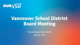 Vancouver School District  Board Meeting  Sept 25 2024 [upl. by Teri]