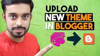 How to Upload a Theme in Blogger  How to Upload Custom Theme in Blogger [upl. by Eelahc]