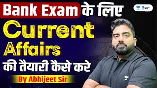 How to Prepare Current Affairs for Bank Exams  कितना ज़रूरी है Current Affairs by Abhijeet Sir [upl. by Hauser]