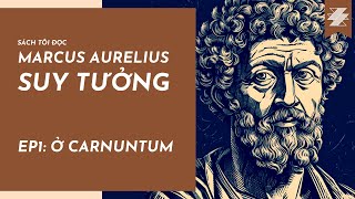 SUY TƯỞNG  Ở CARNUNTUM  SÁCH TÔI ĐỌC  SAMURICE PODCAST [upl. by Nnylcaj330]