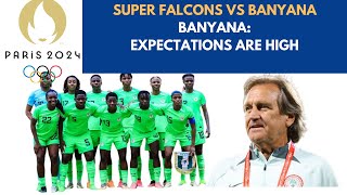 OLYMPIC QUALIFIER  SUPER FALCONS VS BANYANA BANYANA HIGH EXPECTATIONS FROM NIGERIANSsuperfalcons [upl. by Letnohs]