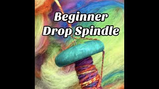 Beginner Drop Spindle Tutorial [upl. by Ainirtak516]