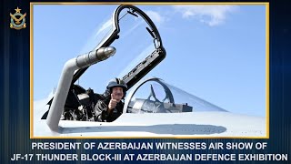 President of Azerbaijan Witnesses Thrilling JF17 Thunder Air Show at ADEX2024 [upl. by Nira36]