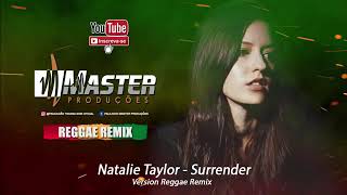 Melo De Natalie Taylor  Surrender MASTER PRODUÇÕES Version Reggae remix [upl. by Ahsatak]