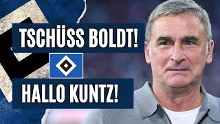 HSV TOP News Stefan Kuntz wird Sportvorstand Boldt GEFEUERT [upl. by Rainah]