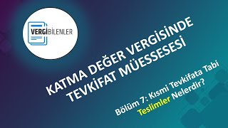 KDV TEVKİFATI BÖLÜM 7 Kısmi Tevkifata tabi Teslimler Nelerdir [upl. by Nyar]