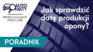 Jak sprawdzić datę produkcji opony  Autofaktypl [upl. by Glavin569]