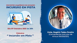 Encontro Acadêmico em Aviação com a Palestra Incursão em Pista [upl. by Annairam]