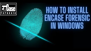 HOW TO INSTALL ENCASE FORENSIC [upl. by Darum]