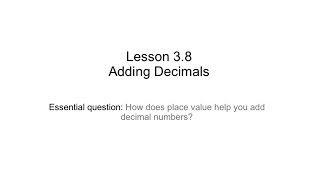 Lesson 38 Adding Decimal Numbers [upl. by Ybloc]