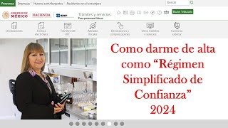 Como darte de ALTA en RESICO  Régimen Simplificado de Confianza  SAT 2024 [upl. by Aneloj]