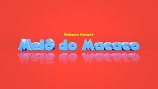 MELÔ DO MACACO  REBECA NEMER [upl. by Rubbico]