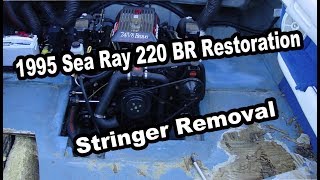 Stringer Removal on the Sea Ray 220 BR Boat Restoration VLOG 8 [upl. by Mercorr]