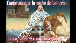 Lantimadonna la madre dellanticristo  Tana del Bianconiglio pt 15 🐇  special Immacolata [upl. by Coffey342]