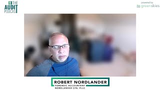 Robert Nordlander  The Audit Podcast  Ep 75 How finding fraud solved murder case [upl. by Laney]