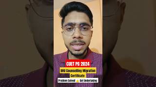 CUET PG 2024 BHU Counselling Migration Certificate PROBLEM Solved Get Undertaking [upl. by Eellah844]