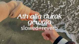 Ath alla durak gewala slowedreverb [upl. by Fedirko]