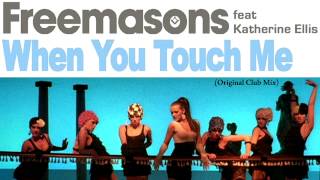 Freemasons Feat Katherine Ellis  When You Touch Me Original Club Mix HQ Audio720p HD Audio [upl. by Inor]