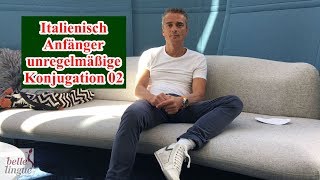 Italienisch lernen Video 09 Teil 4  Italienisch Verben konjugieren unregelmäßig für Anfänger [upl. by Aray757]