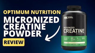 Optimum Nutrition Micronized Creatine Monohydrate Powder Review [upl. by Malilliw244]