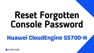 Reset Forgotten Console Password on Huawei CloudEngine S5700H Series Switches [upl. by Allyson]