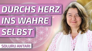 Durchs Herz ins wahre Selbst  Soluru Antari [upl. by Aitahs]