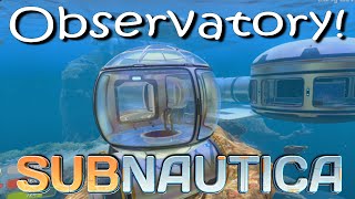 Subnautica  Observatory and Glass Hallways [upl. by Ttej]