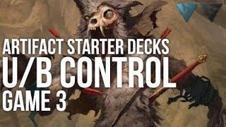 Artifact Starter Decks  BlueBlack Control  Game 3 [upl. by Tilford]