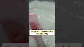 Keratin Hair Mask Workshop By India Beauty 🥰😇 haircare hairstyle [upl. by Hoopes]