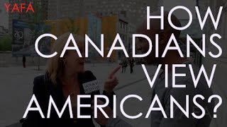 How The Canadians View Americans  Montreal [upl. by Romelle466]