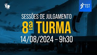 8ª Turma  Assista à sessão do dia 14082024 [upl. by Neff]