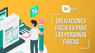 OBLIGACIONES FISCALES PARA PERSONAS FÍSICAS  INFISCAL [upl. by Rod]