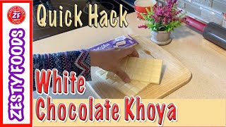 White Chocolate Khoya  A Quick Kitchen Hack  Zesty Foods with MJM  ZF [upl. by Wisnicki612]