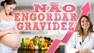 Como não engordar na gravidez [upl. by Weihs10]