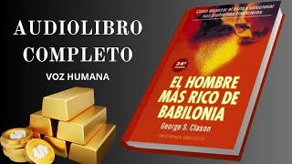 El Hombre más Rico de Babilonia  Audiolibro Completo Voz Humana  Henry Neo [upl. by Enilehcim704]