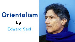 Orientalism by Edward Said  Introduction  Summary  Analysis [upl. by Gault]