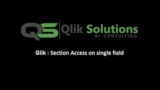 Qlik  001Section Access  On a single field [upl. by Llehcal]